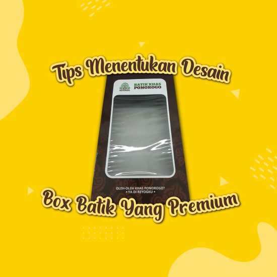 Tips Membuat Desain Box Batik Yang Premium